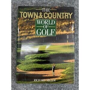 Town & Country World of Golf Richard Miller 1992 First Printing Taylor